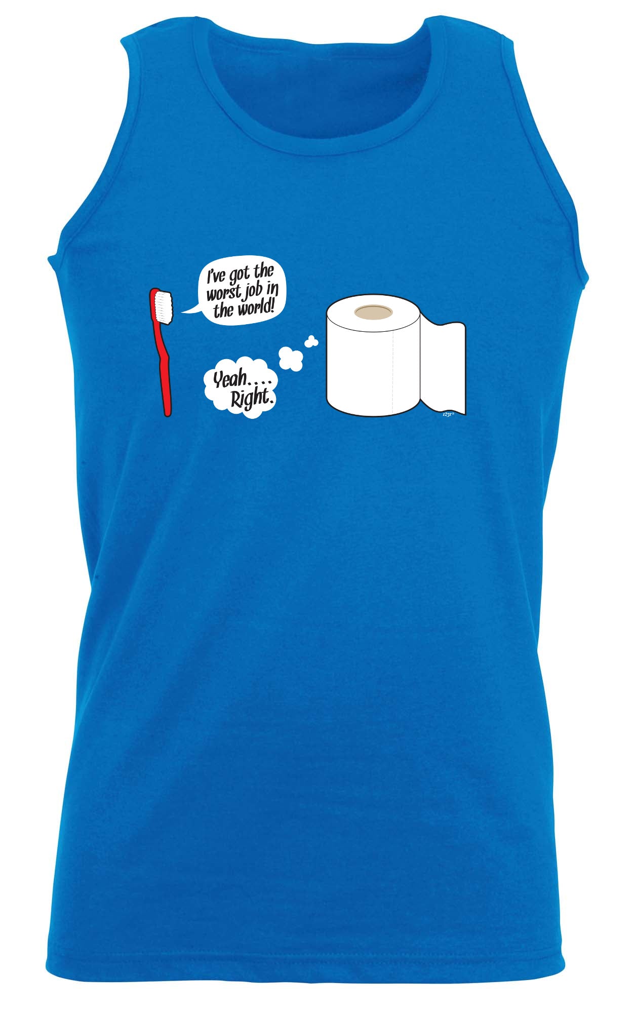 Ive Got The Worst Job In The World - Funny Vest Singlet Unisex Tank Top