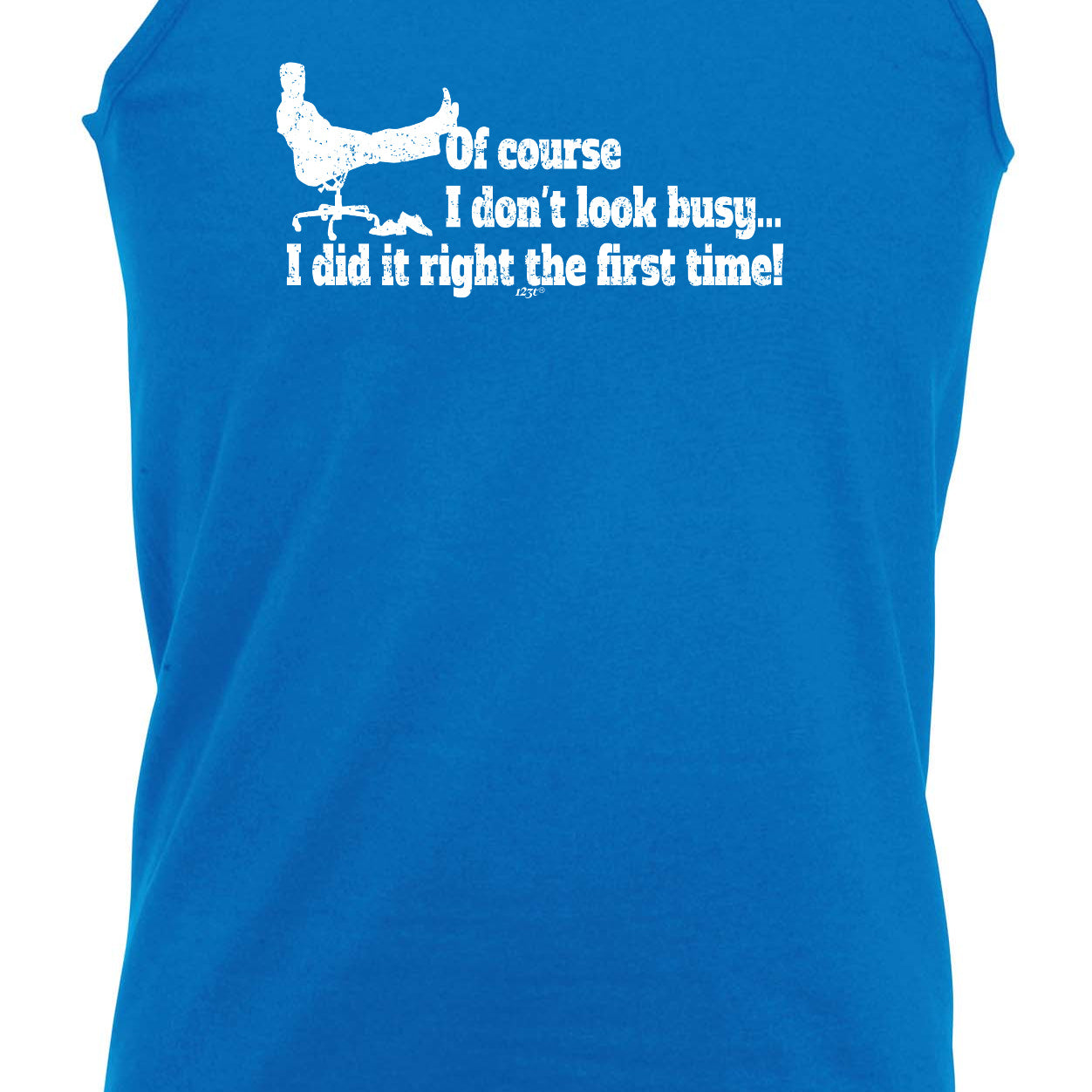 Of Course Dont Look Busy Did It Right - Funny Vest Singlet Unisex Tank Top