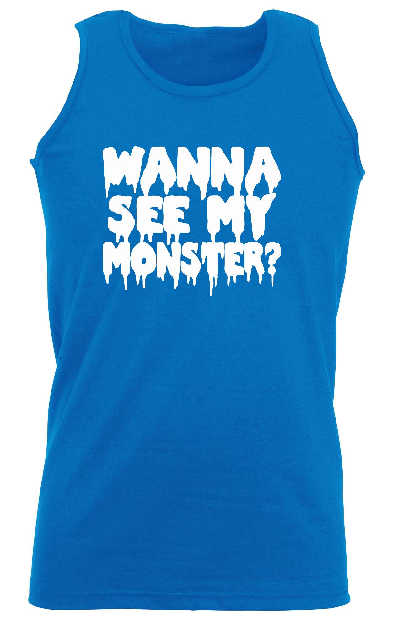 Wanna See My Monster - Funny Vest Singlet Unisex Tank Top