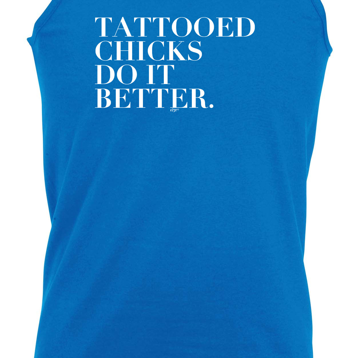 Tattooed Chicks Do It Better - Funny Vest Singlet Unisex Tank Top