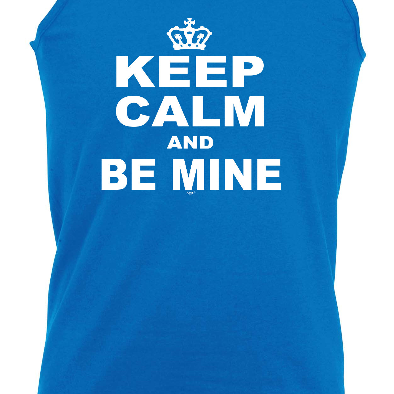 Keep Calm And Be Mine - Funny Vest Singlet Unisex Tank Top