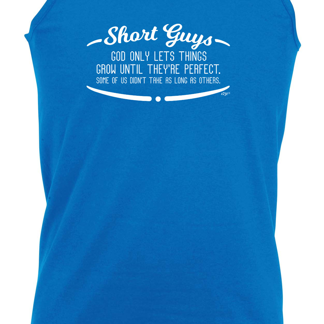 Short Guys God Only Lets Things Grow Until Theyre Perfect - Funny Vest Singlet Unisex Tank Top