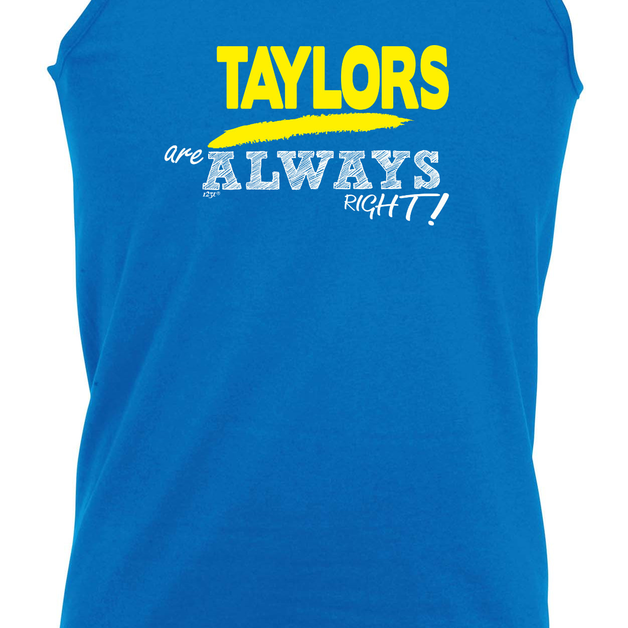 Taylors Always Right - Funny Vest Singlet Unisex Tank Top