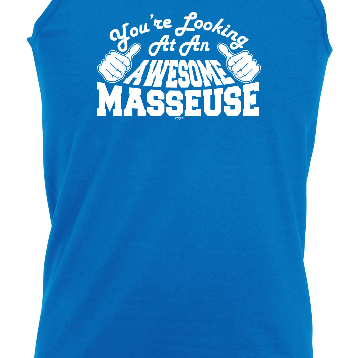 Youre Looking At An Awesome Masseuse - Funny Vest Singlet Unisex Tank Top