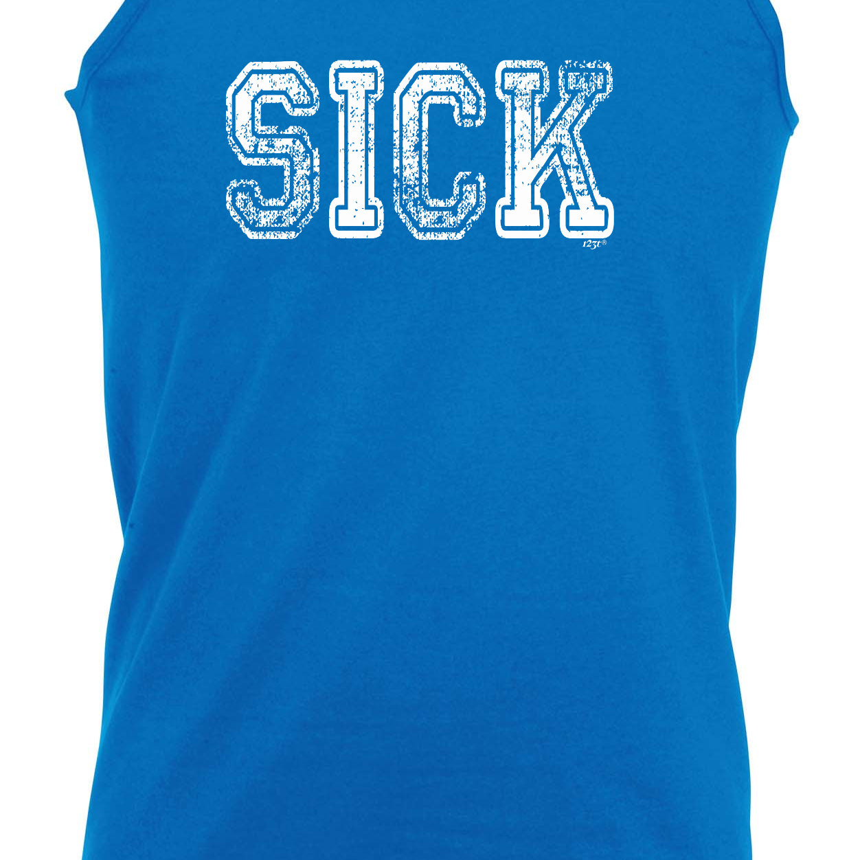 Sick - Funny Vest Singlet Unisex Tank Top