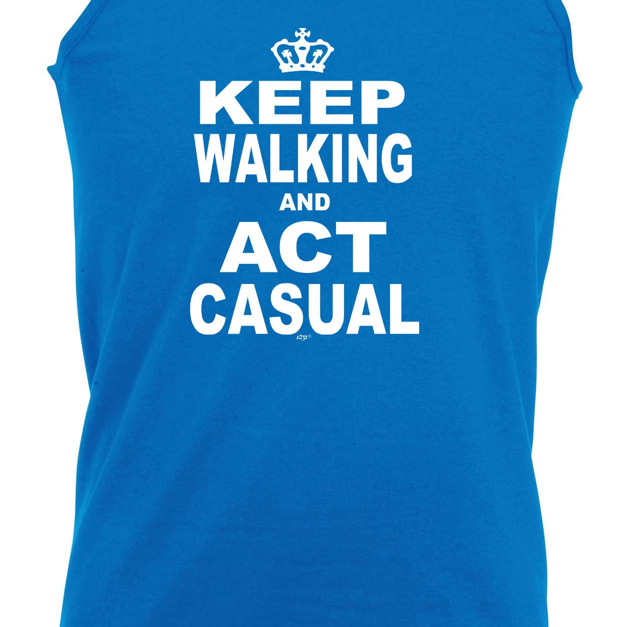Keep Walking And Act Casual - Funny Vest Singlet Unisex Tank Top