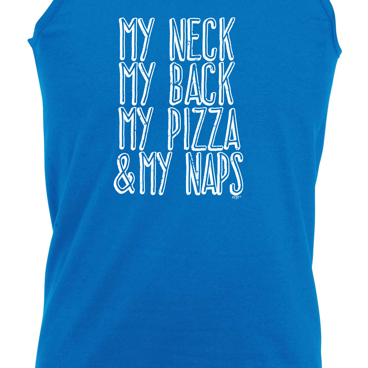 My Neck My Back My Pizza And My Naps - Funny Vest Singlet Unisex Tank Top