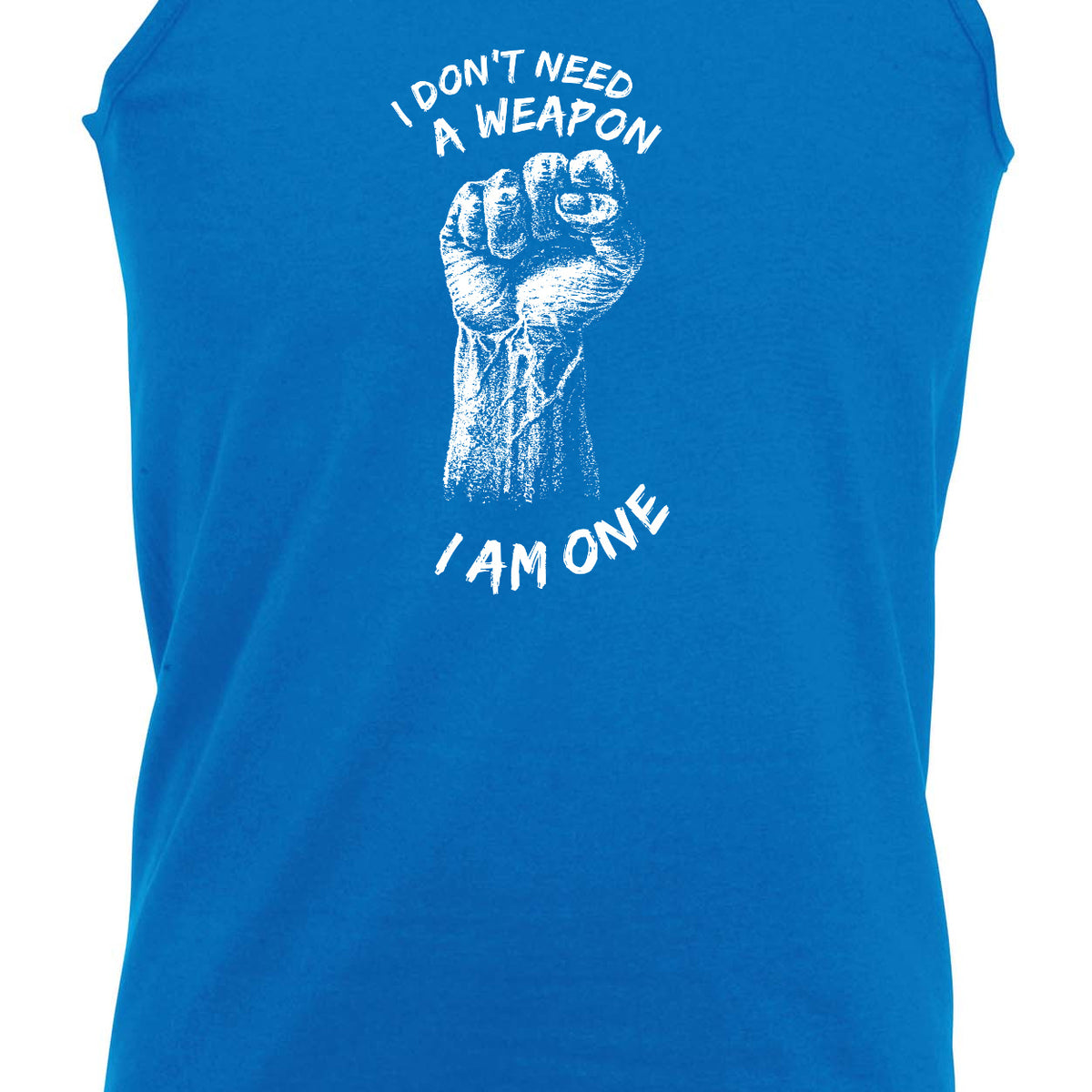 Dont Need A Weapon - Funny Vest Singlet Unisex Tank Top