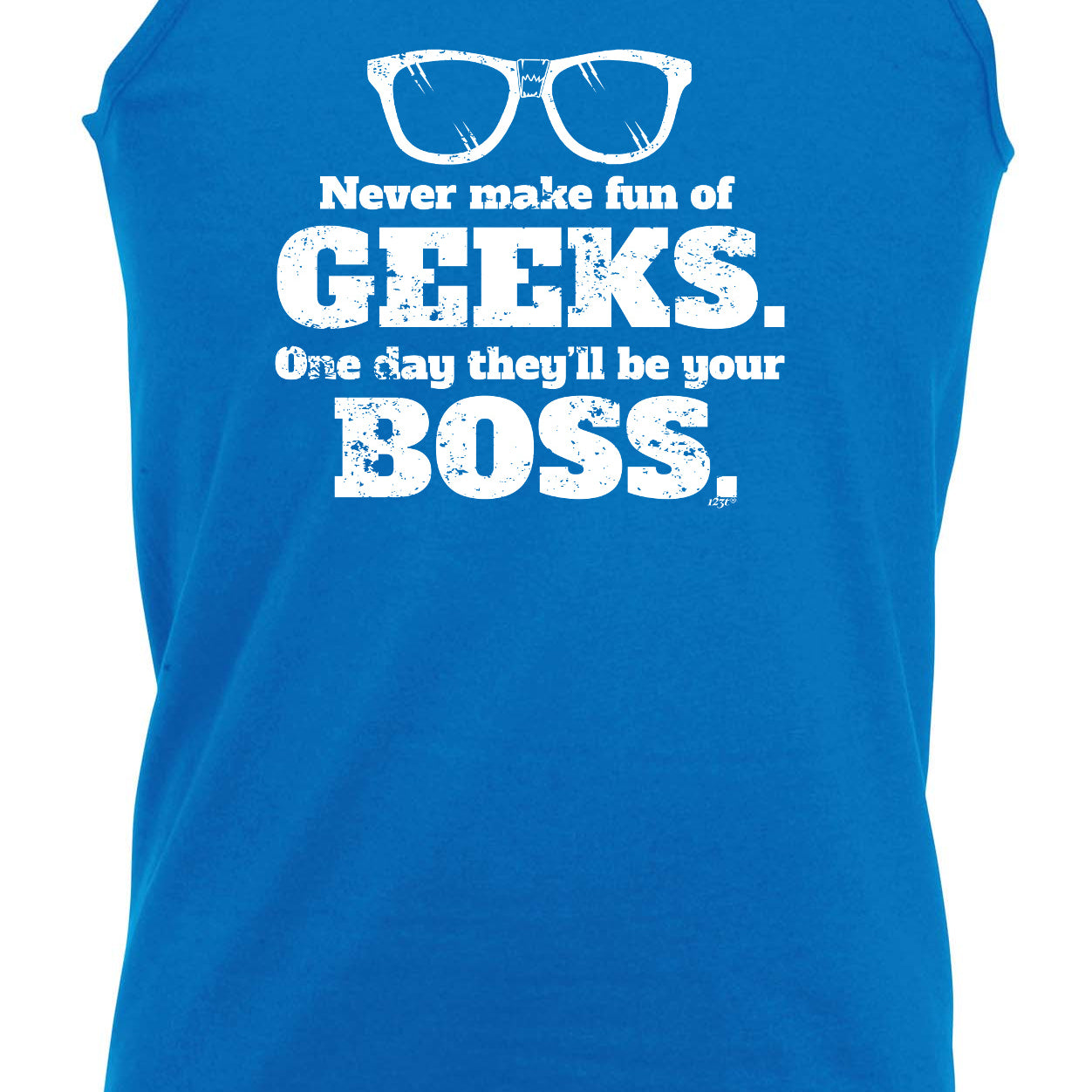 Never Make Fun Of Geeks - Funny Vest Singlet Unisex Tank Top