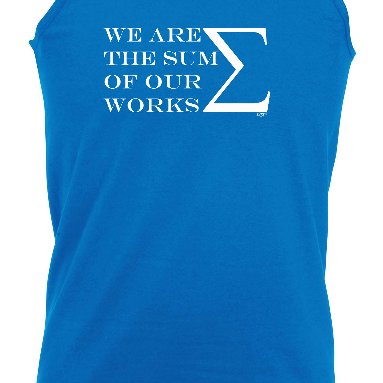 We Are The Sum Of Our Works - Funny Vest Singlet Unisex Tank Top