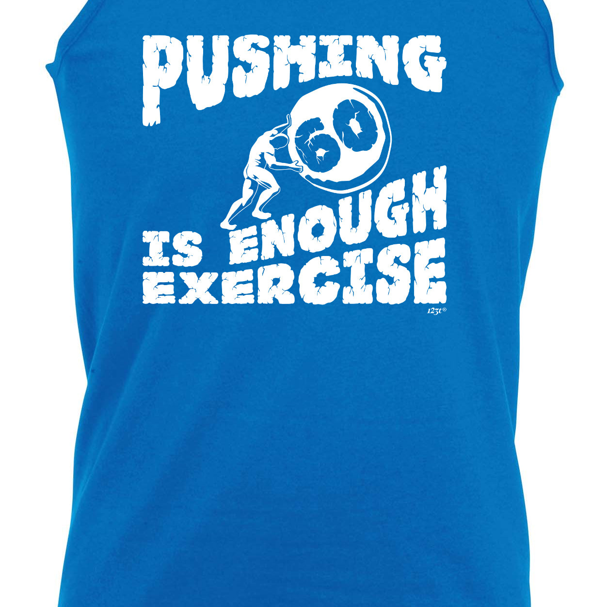 Pushing 60 Is Enough Exercise - Funny Vest Singlet Unisex Tank Top