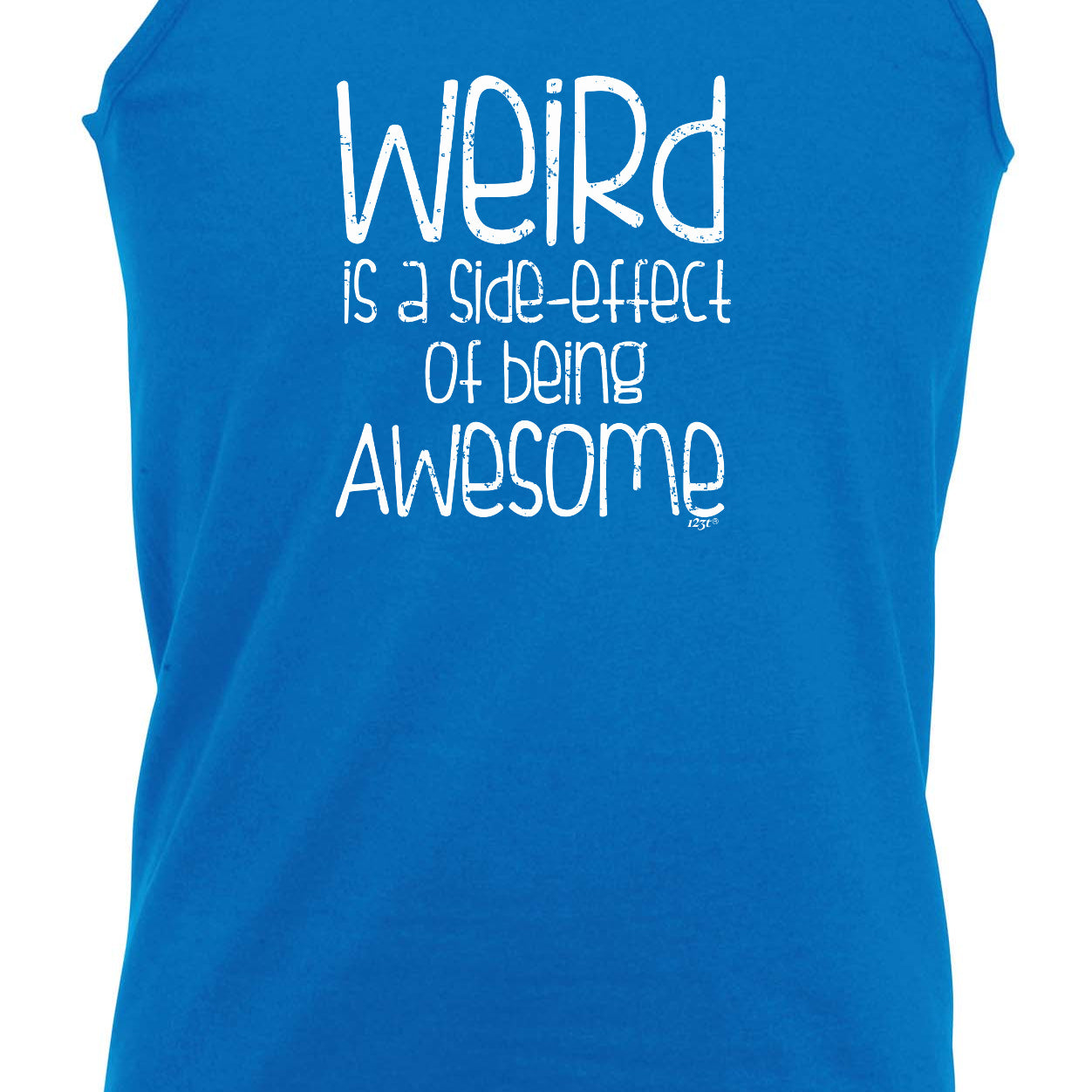 Weird Is A Side Effect Of Being - Funny Vest Singlet Unisex Tank Top