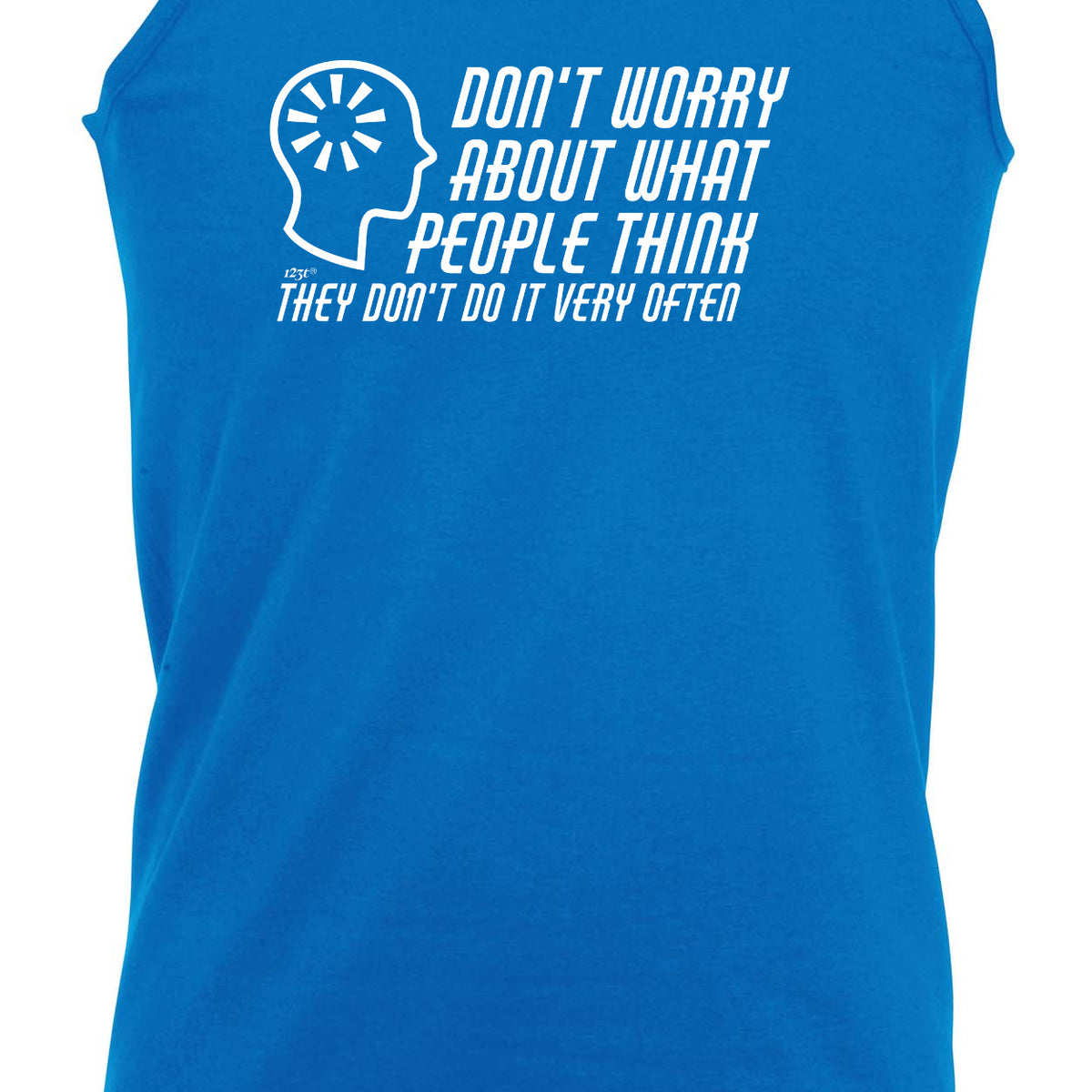 Dont Worry About What People Think - Funny Vest Singlet Unisex Tank Top