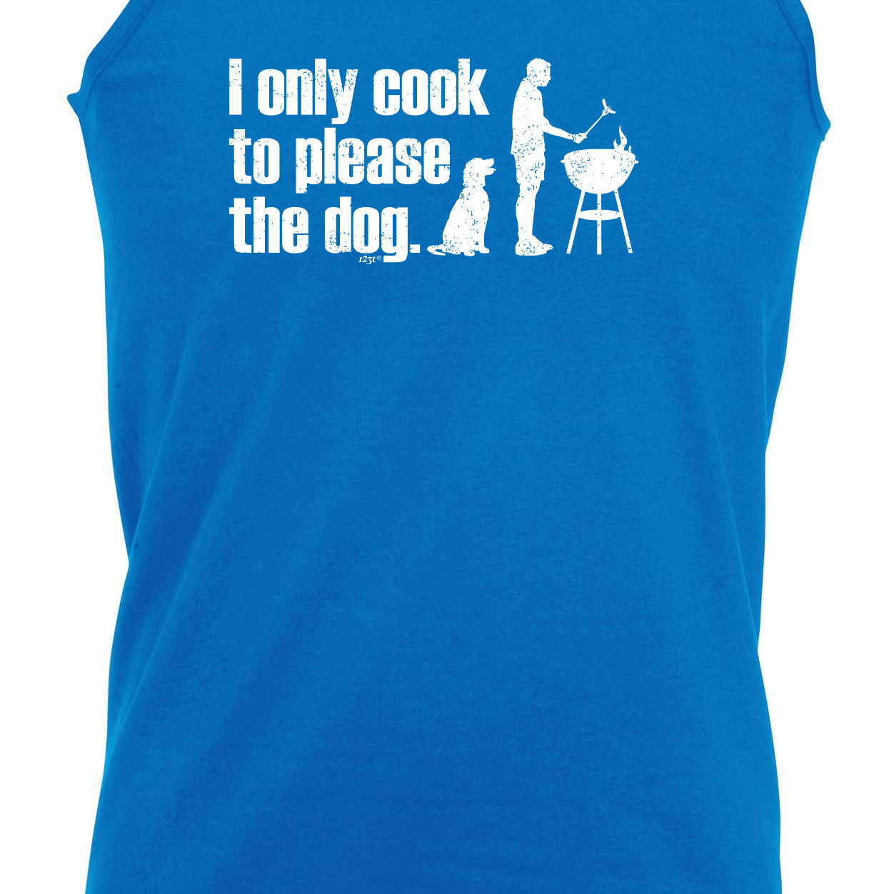 Only Cook To Please The Dog - Funny Vest Singlet Unisex Tank Top
