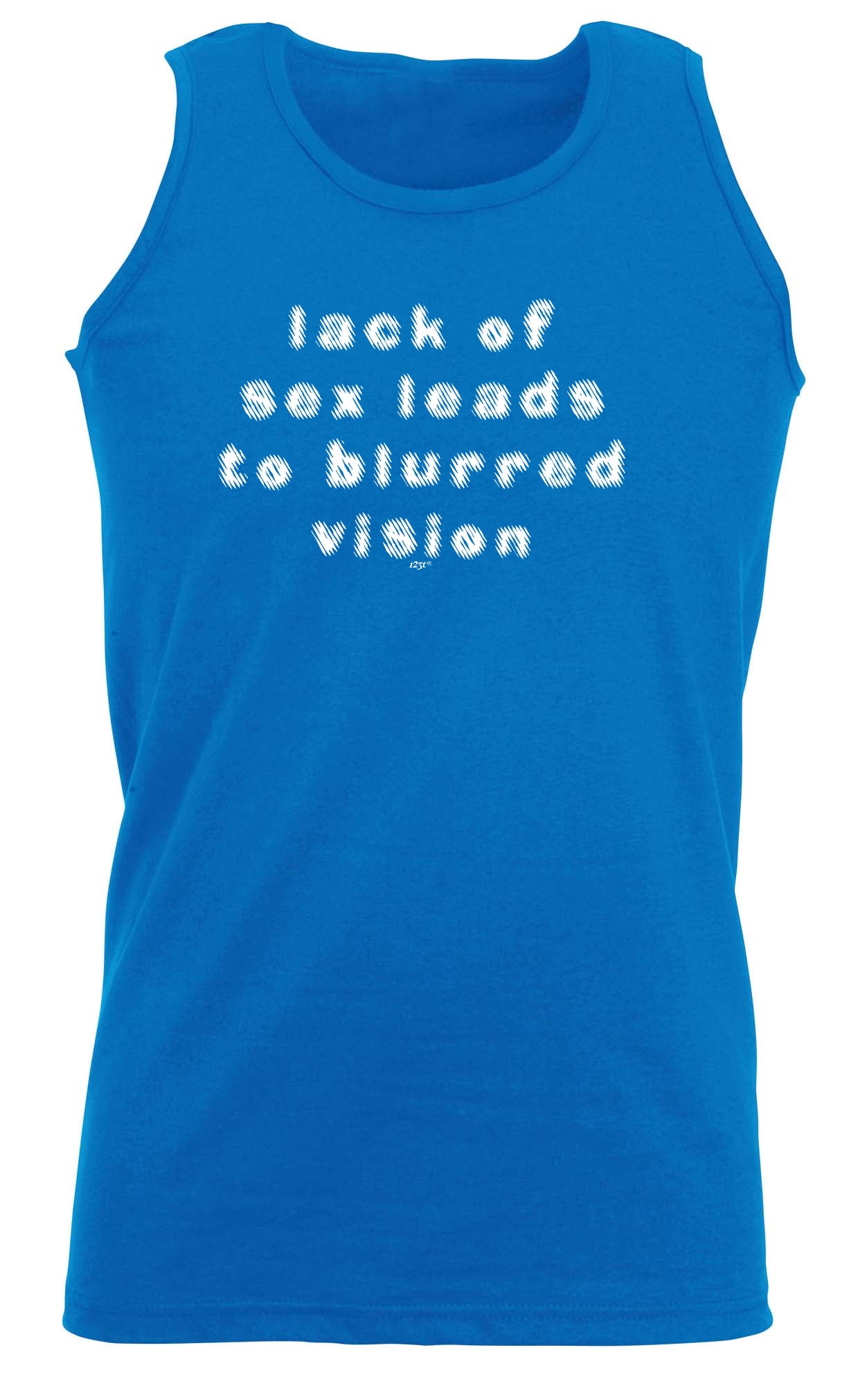 Lack Of S X Leads To Blurred Vision - Funny Vest Singlet Unisex Tank Top