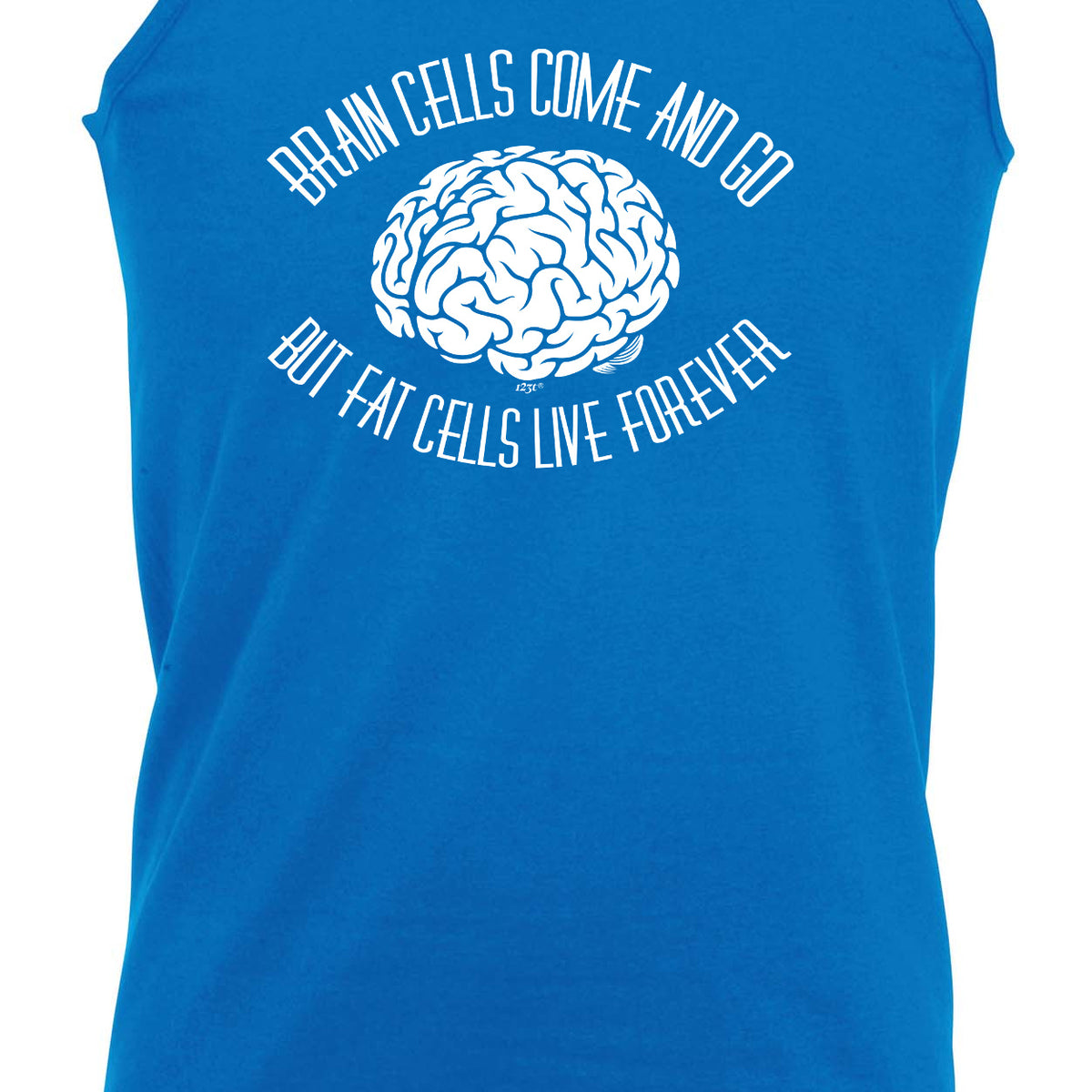 Brain Cells Come And Go But Fat Cells - Funny Vest Singlet Unisex Tank Top