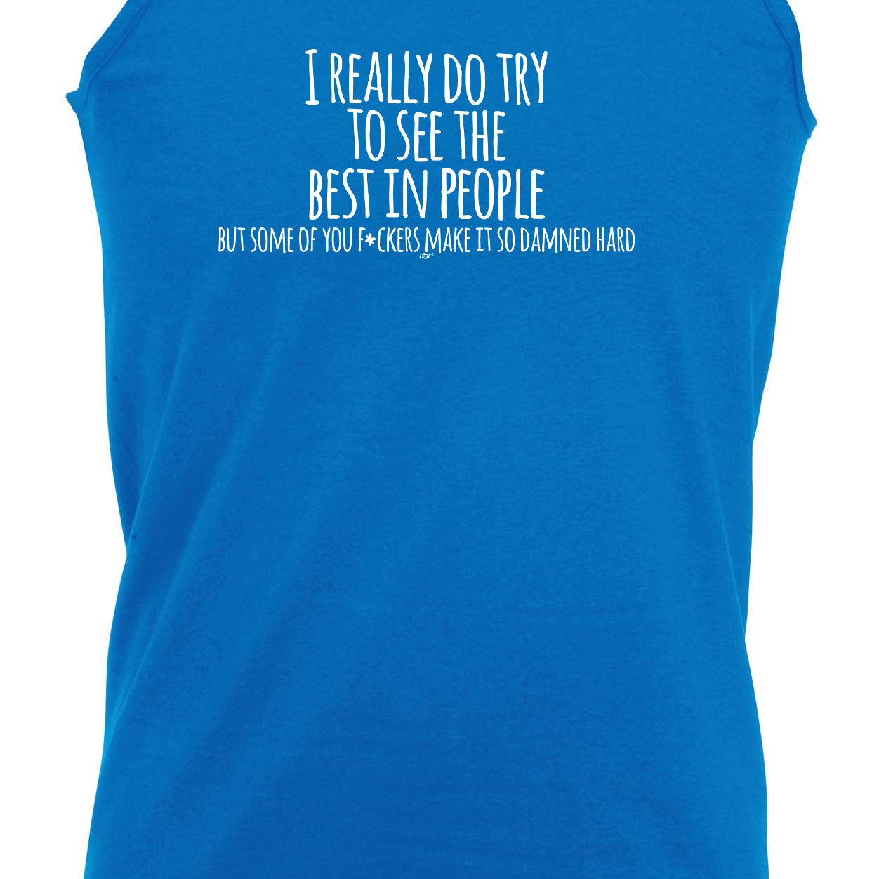 Really Try To See The Best In People - Funny Vest Singlet Unisex Tank Top