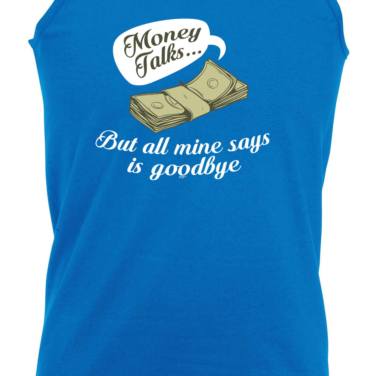 Money Talks But All Mine Says Is Goodbye - Funny Vest Singlet Unisex Tank Top