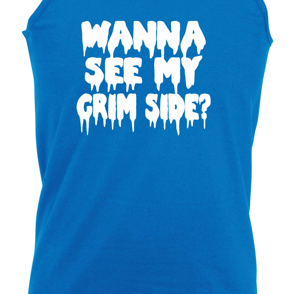 Wanna See My Grim Side - Funny Vest Singlet Unisex Tank Top