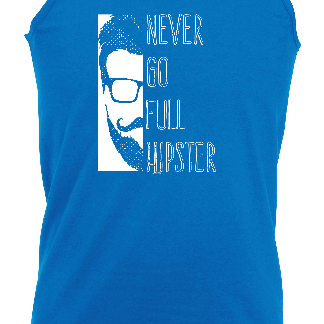 Never Go Full Hipster - Funny Vest Singlet Unisex Tank Top