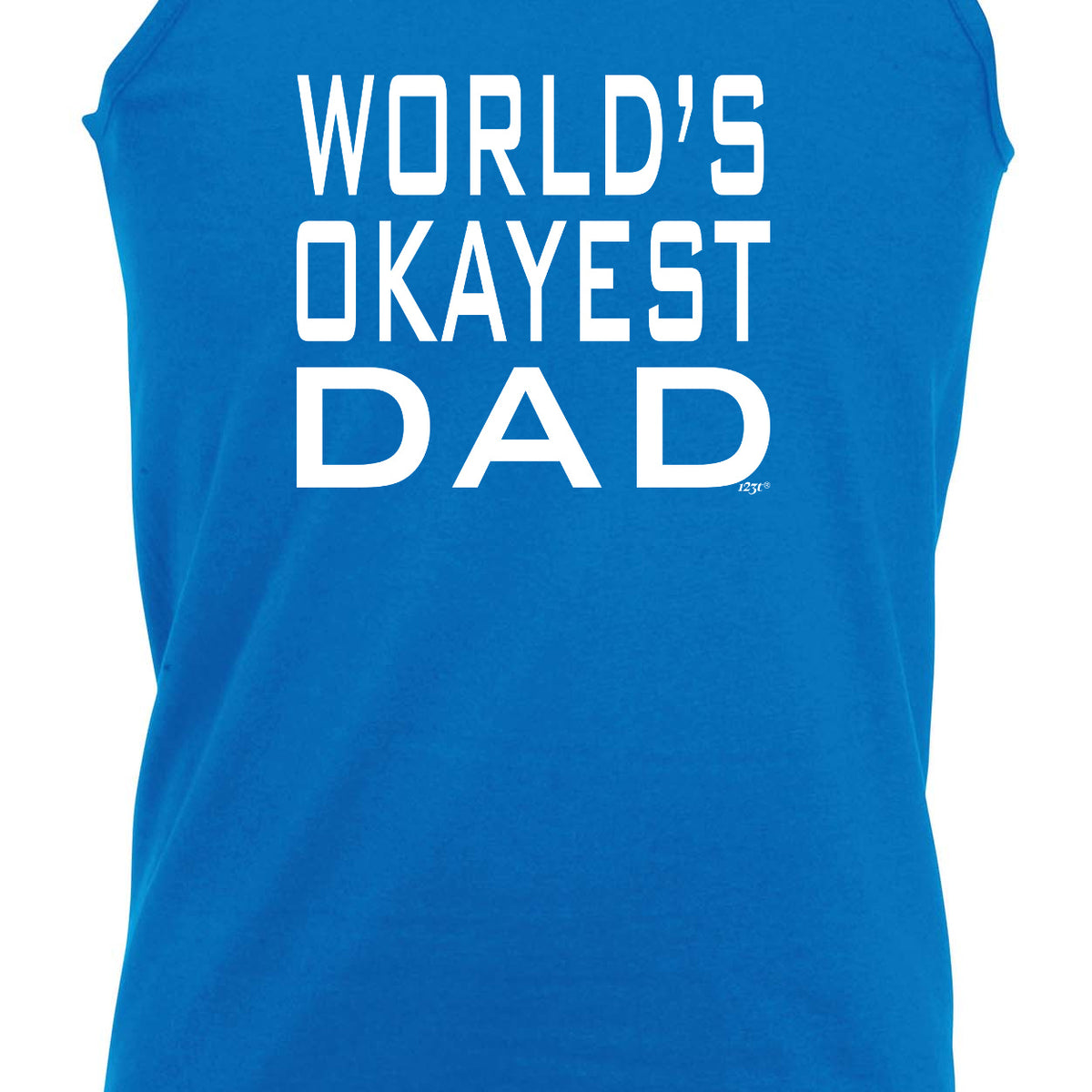 Worlds Okayest Dad - Funny Vest Singlet Unisex Tank Top