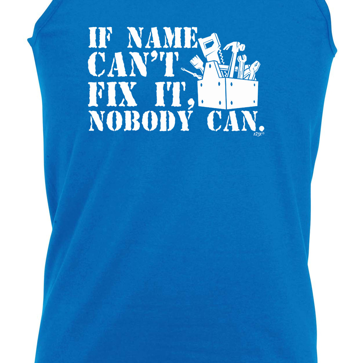 If Name Cant Fix It - Funny Vest Singlet Unisex Tank Top