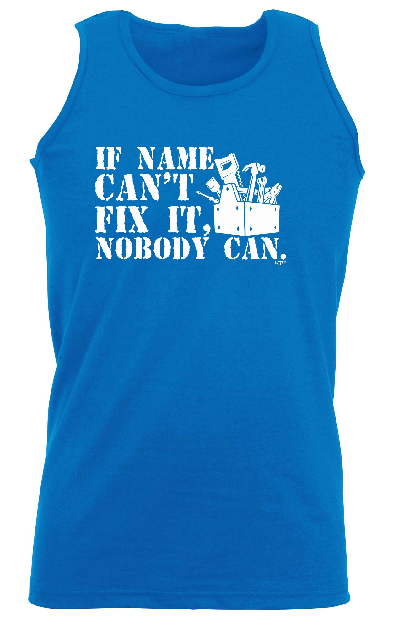 If Name Cant Fix It - Funny Vest Singlet Unisex Tank Top