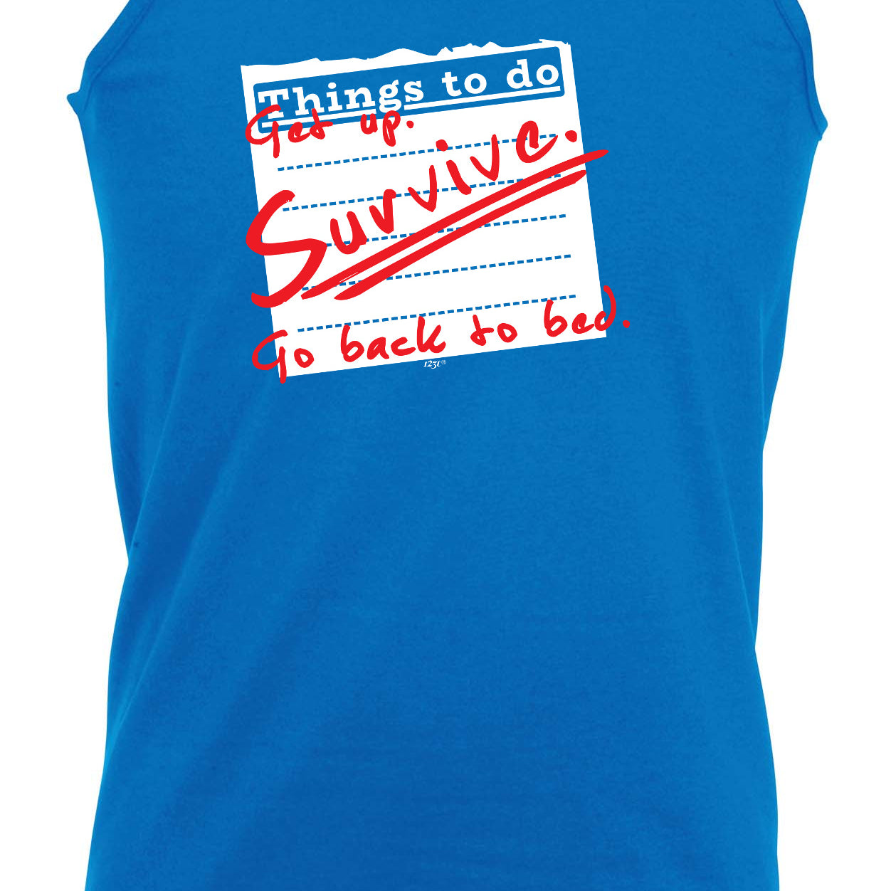 Thing To Do Get Up Survive Go Back To Bed - Funny Vest Singlet Unisex Tank Top