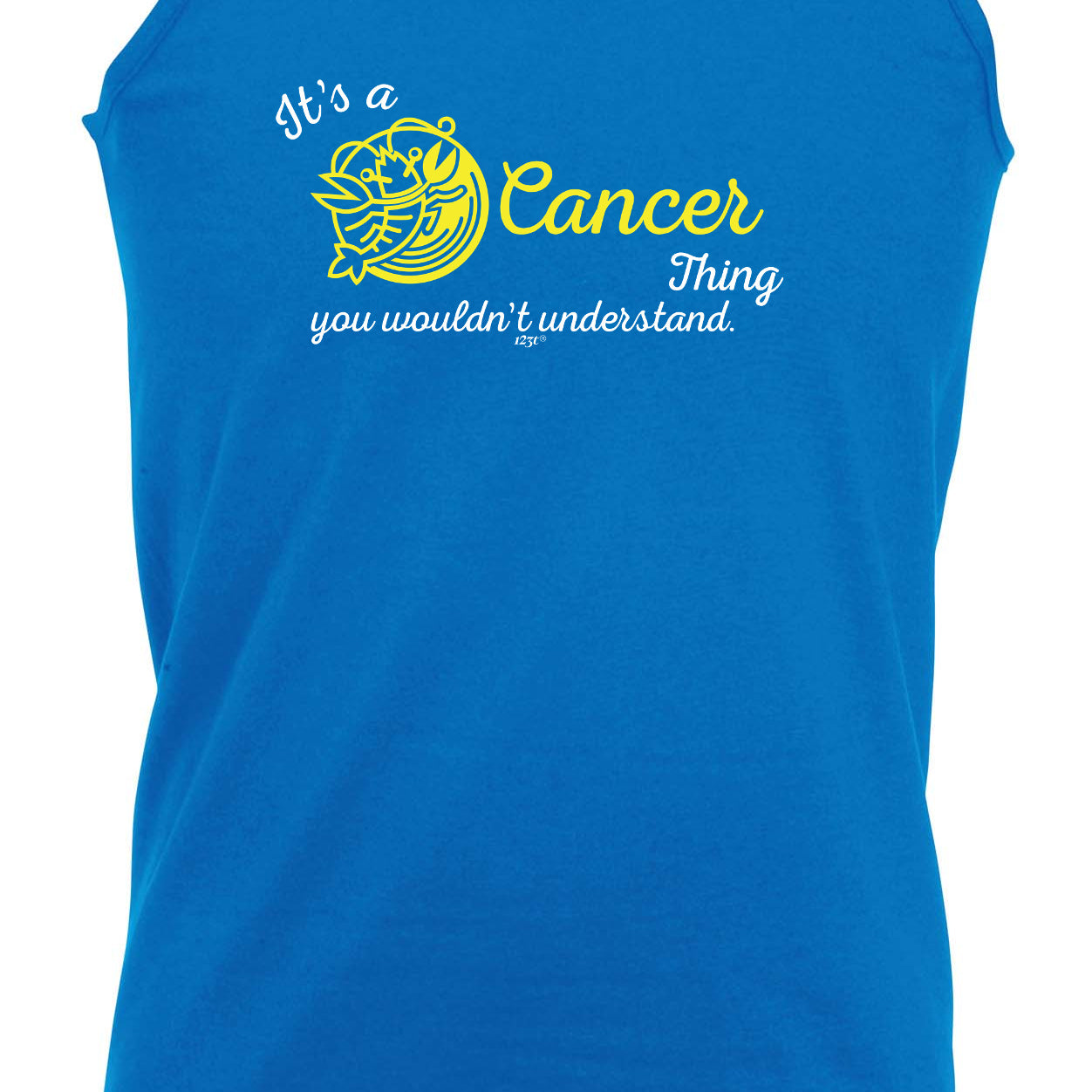 Its A Cancer Thing You Wouldnt Understand - Funny Vest Singlet Unisex Tank Top