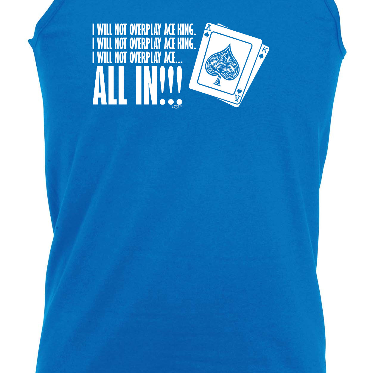 Poker Will Not Overplay Ace King - Funny Vest Singlet Unisex Tank Top