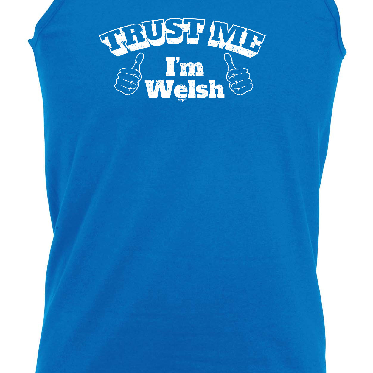 Trust Me Im Welsh - Funny Vest Singlet Unisex Tank Top