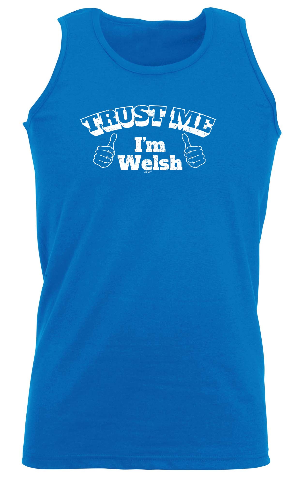 Trust Me Im Welsh - Funny Vest Singlet Unisex Tank Top