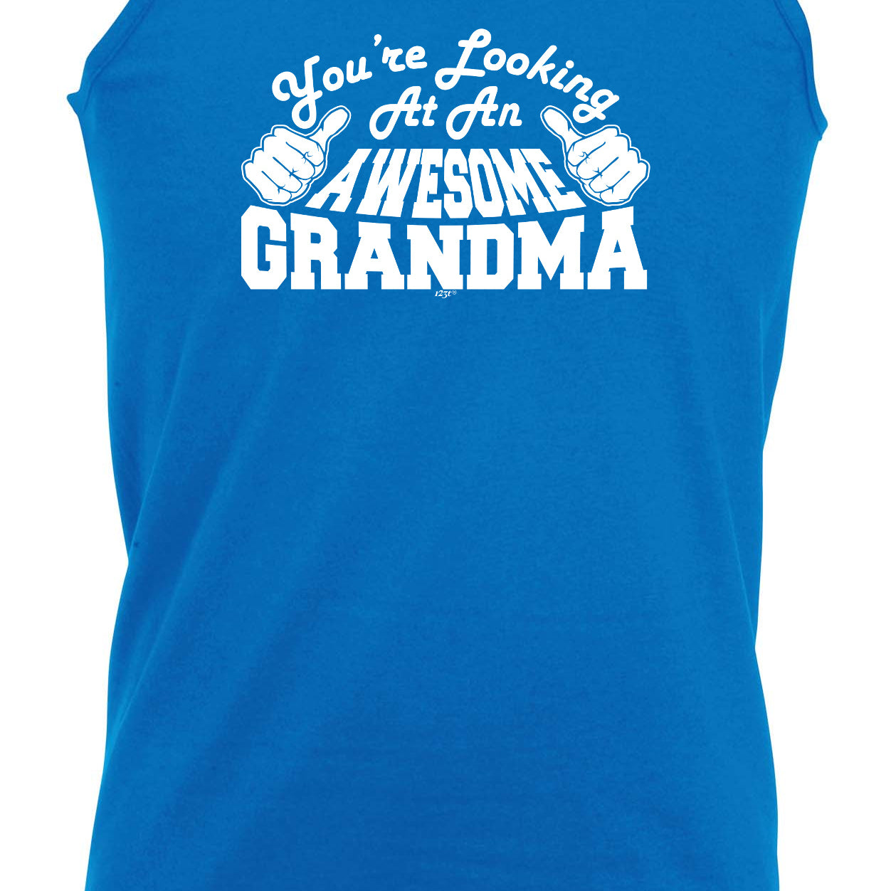 Youre Looking At An Awesome Grandma - Funny Vest Singlet Unisex Tank Top