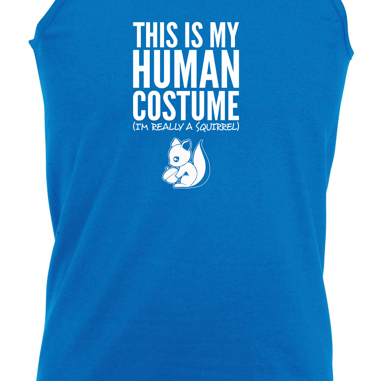 This Is My Human Costume Squirrel - Funny Vest Singlet Unisex Tank Top
