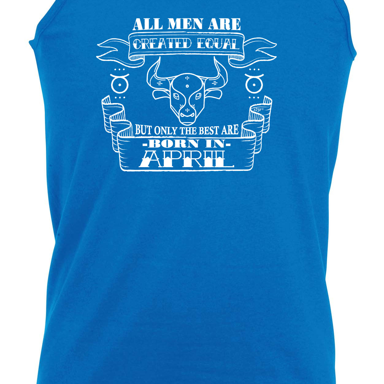 April Taurus Birthday All Men Are Created Equal - Funny Vest Singlet Unisex Tank Top