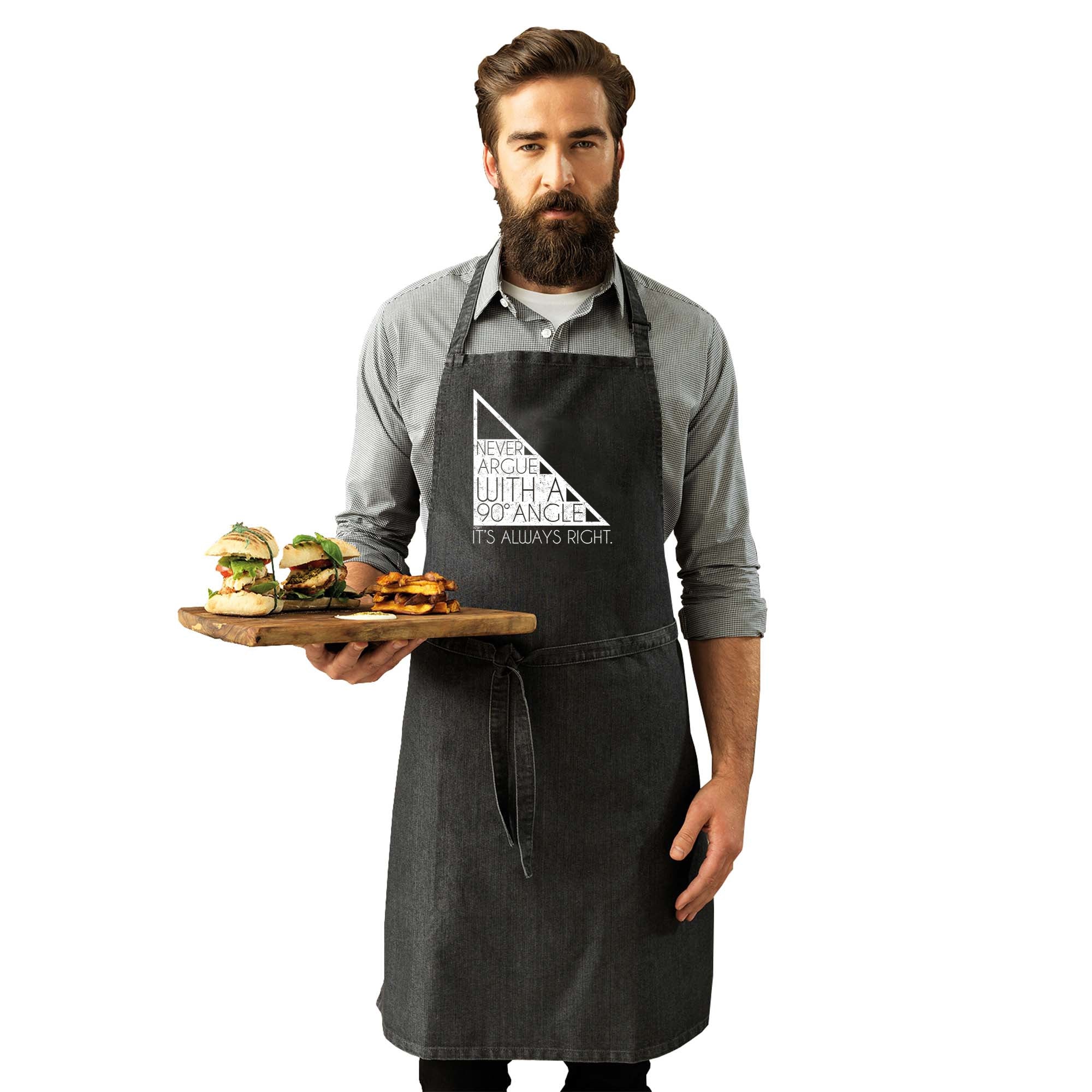 Never Argue With A 90 Angle Its Always Right - Funny Kitchen Apron