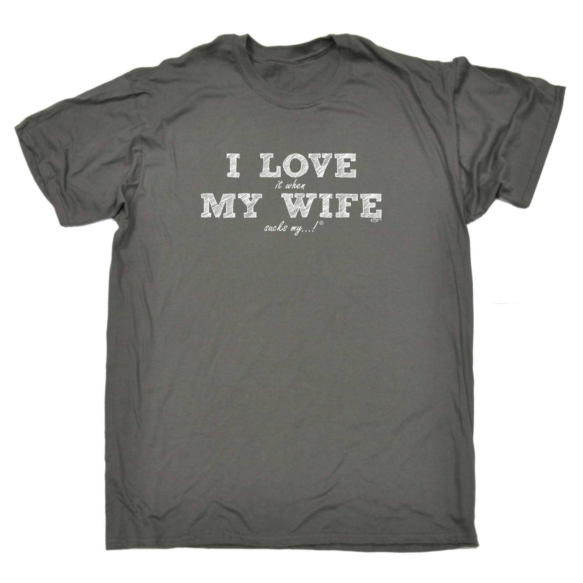 123T I Love It When My Wife Sucks My - Mens Funny Novelty T-Shirt TShirt / T Shirt - 123t Australia | Funny T-Shirts Mugs Novelty Gifts