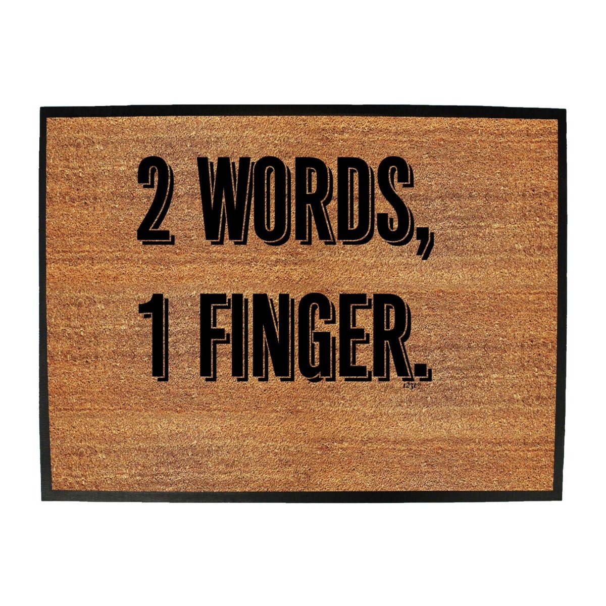2 Words 1 Finger - Funny Novelty Doormat Man Cave Floor mat - 123t Australia | Funny T-Shirts Mugs Novelty Gifts
