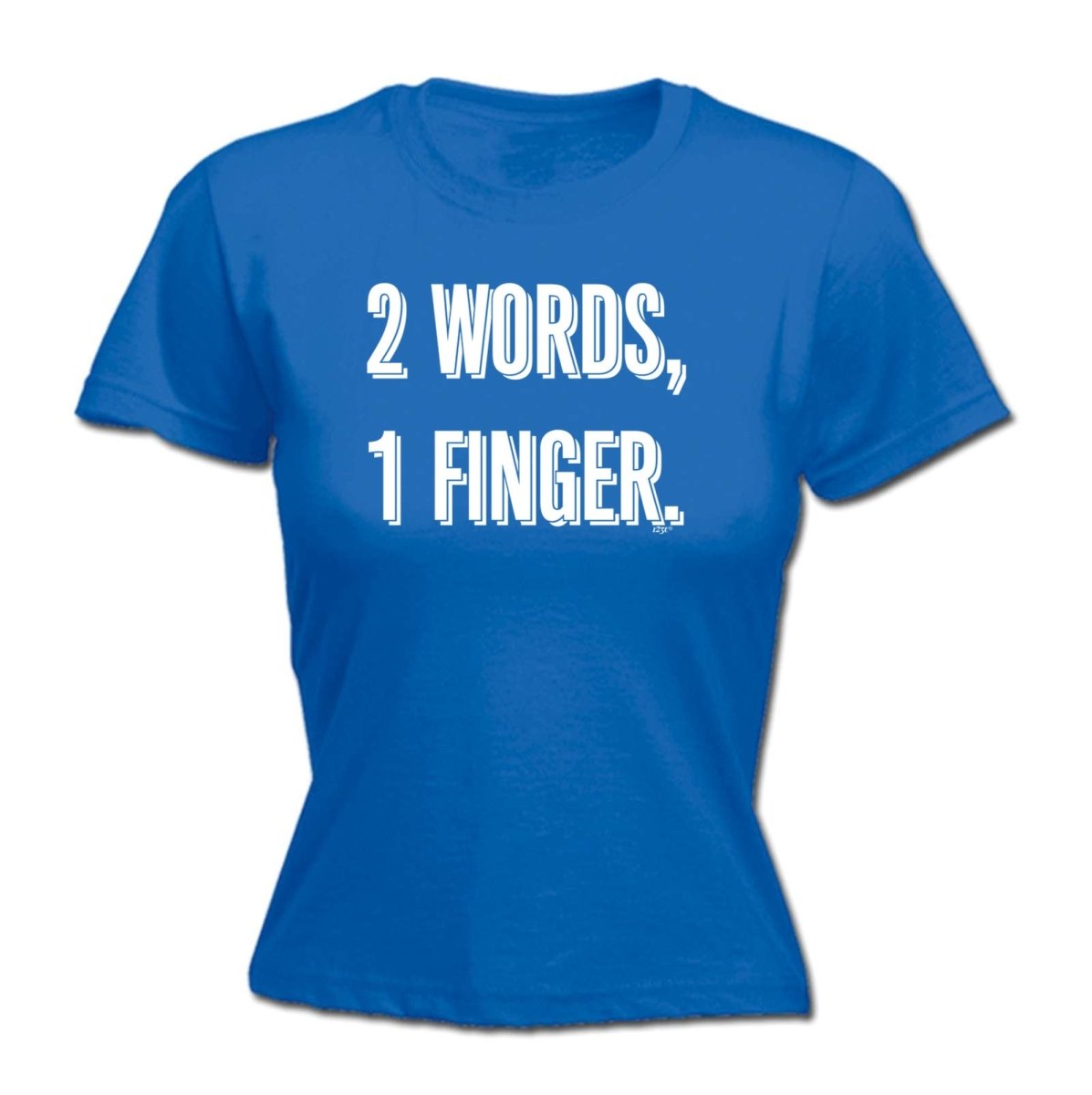 2 Words 1 Finger - Funny Novelty Womens T-Shirt T Shirt Tshirt - 123t Australia | Funny T-Shirts Mugs Novelty Gifts