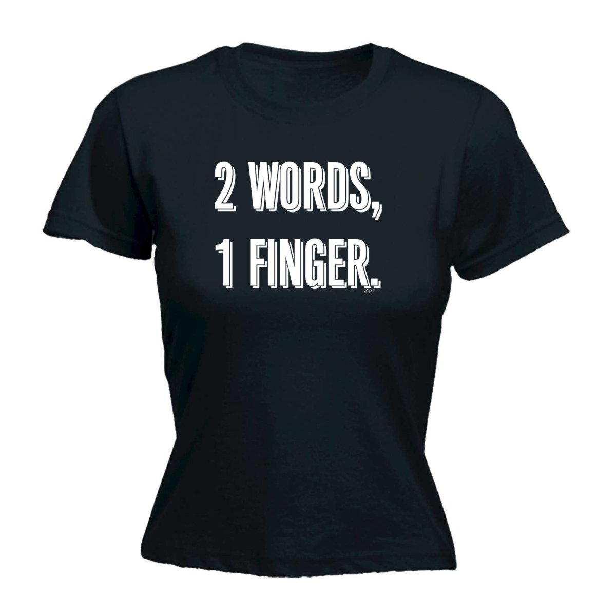 2 Words 1 Finger - Funny Novelty Womens T-Shirt T Shirt Tshirt - 123t Australia | Funny T-Shirts Mugs Novelty Gifts