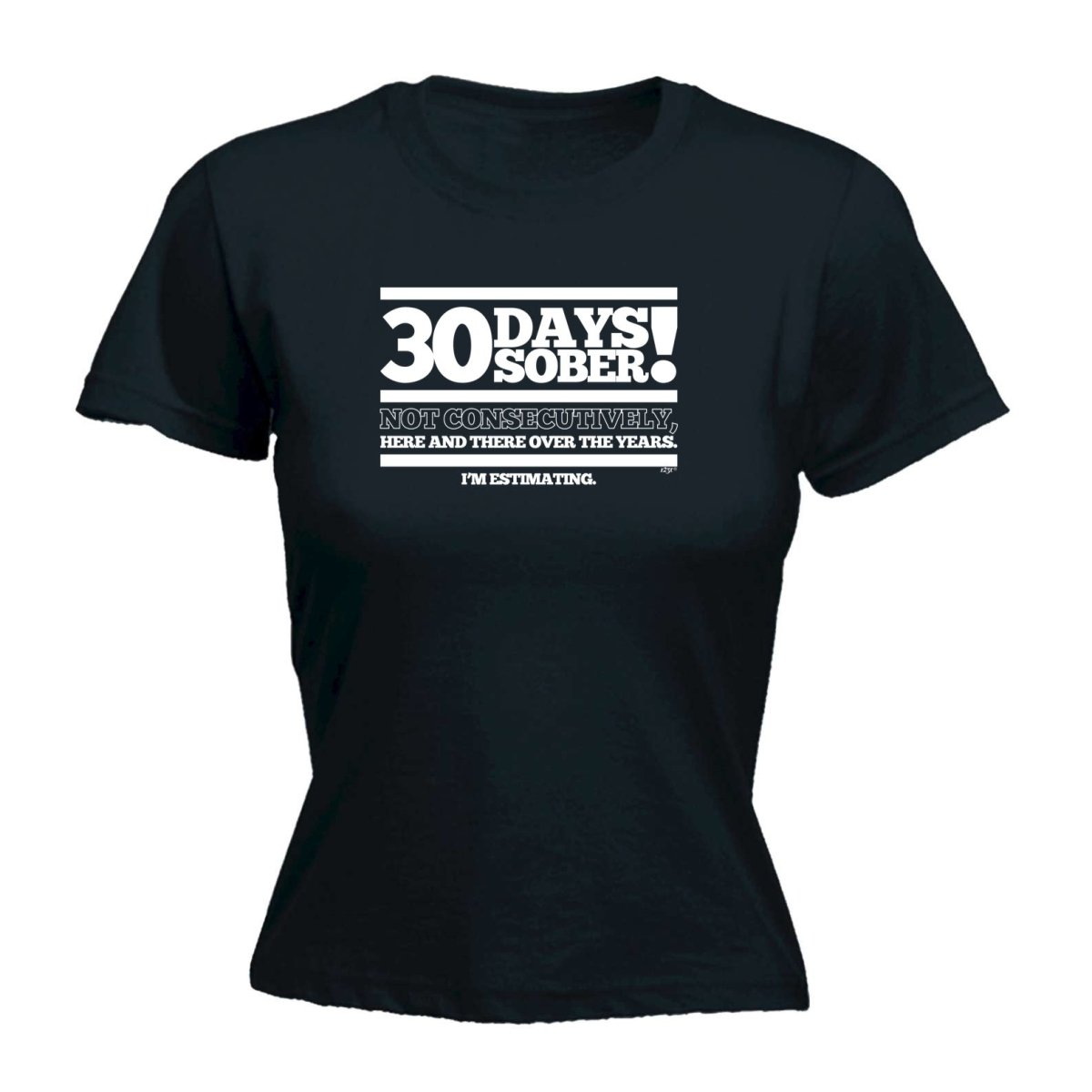 30 Days Sober - Funny Novelty Womens T-Shirt T Shirt Tshirt - 123t Australia | Funny T-Shirts Mugs Novelty Gifts