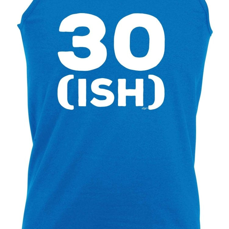 30 Ish Birthday Age - Funny Novelty Vest Singlet Unisex Tank Top - 123t Australia | Funny T-Shirts Mugs Novelty Gifts