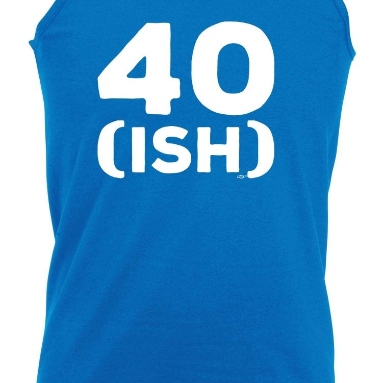 40 Ish Birthday Age - Funny Novelty Vest Singlet Unisex Tank Top - 123t Australia | Funny T-Shirts Mugs Novelty Gifts