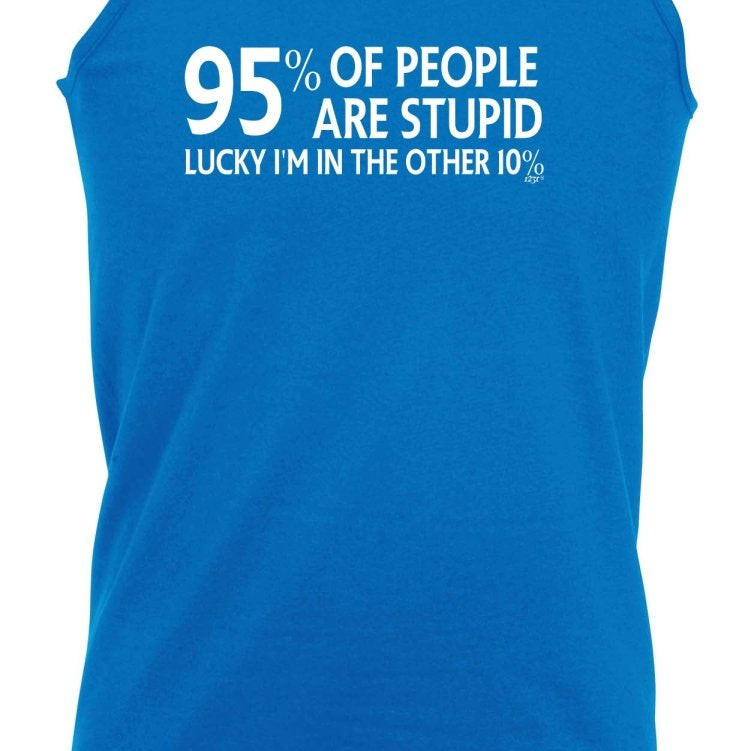 95 Percent Of People Are Stupid - Funny Novelty Vest Singlet Unisex Tank Top - 123t Australia | Funny T-Shirts Mugs Novelty Gifts