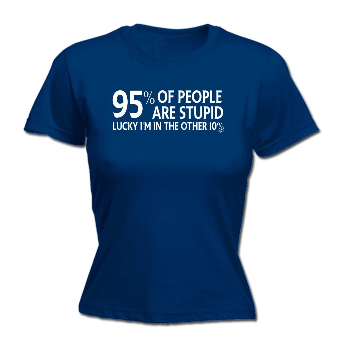 95 Percent Of People Are Stupid - Funny Novelty Womens T-Shirt T Shirt Tshirt - 123t Australia | Funny T-Shirts Mugs Novelty Gifts