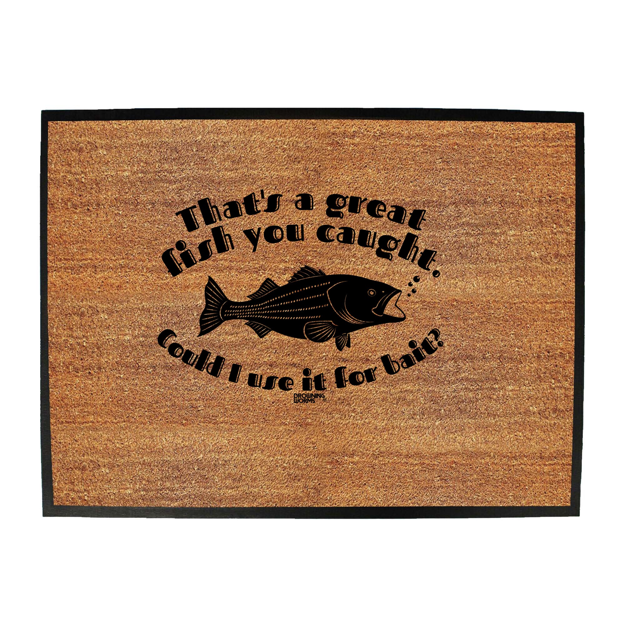 Dw Thats A Great Fish You Caught - Funny Novelty Doormat