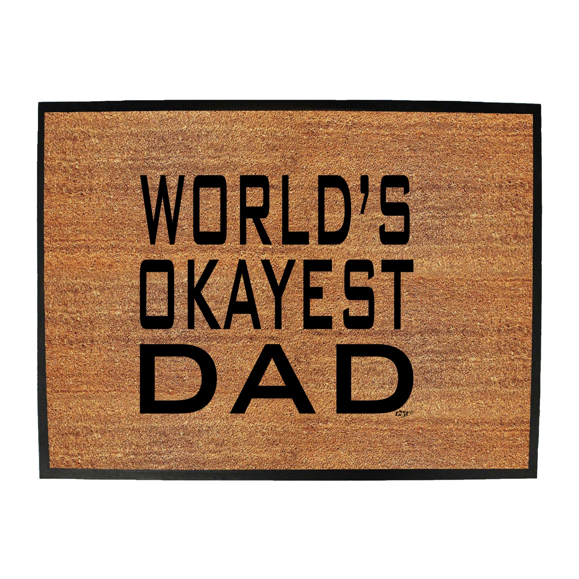 Worlds Okayest Dad - Funny Novelty Doormat
