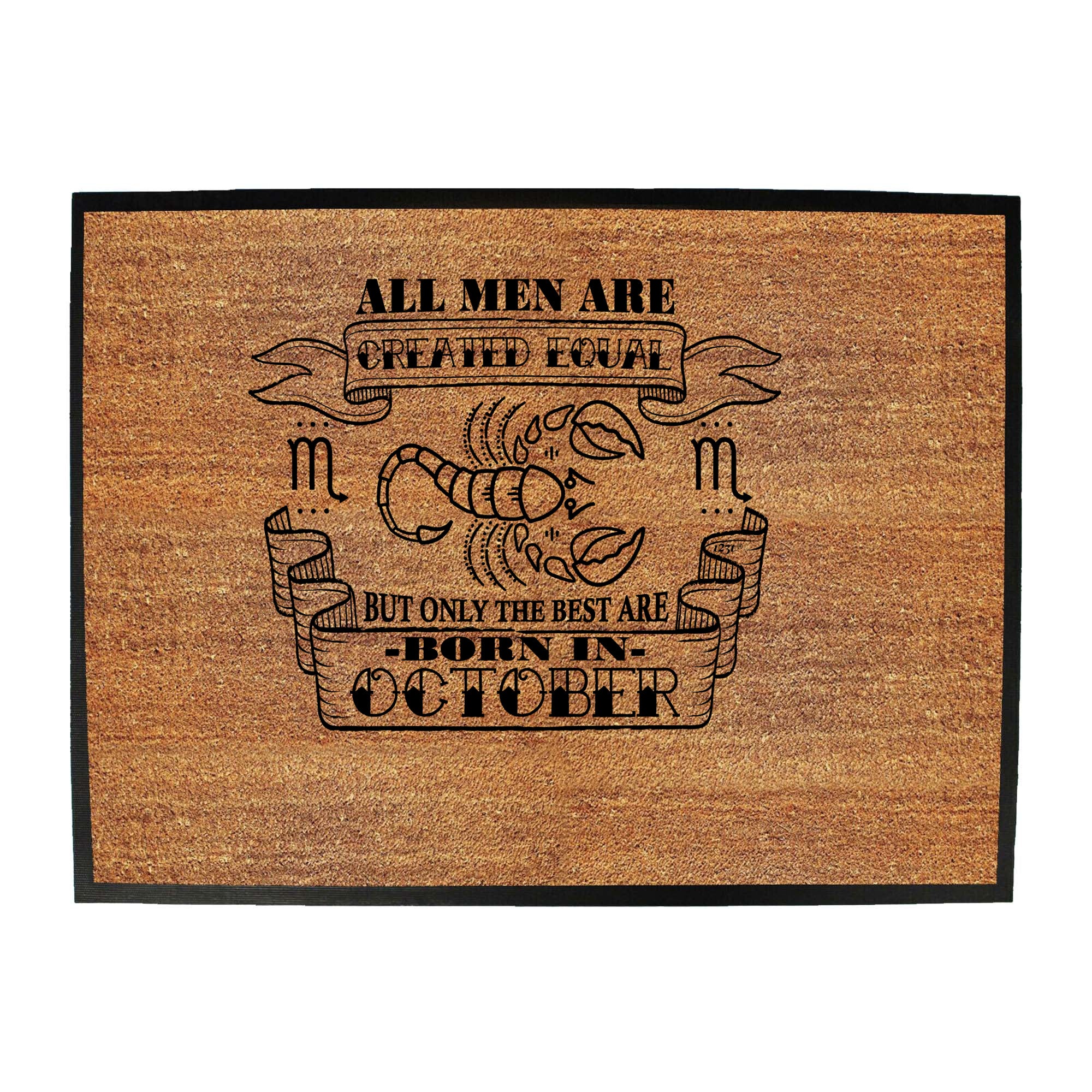 October Scorpio Birthday All Men Are Created Equal - Funny Novelty Doormat