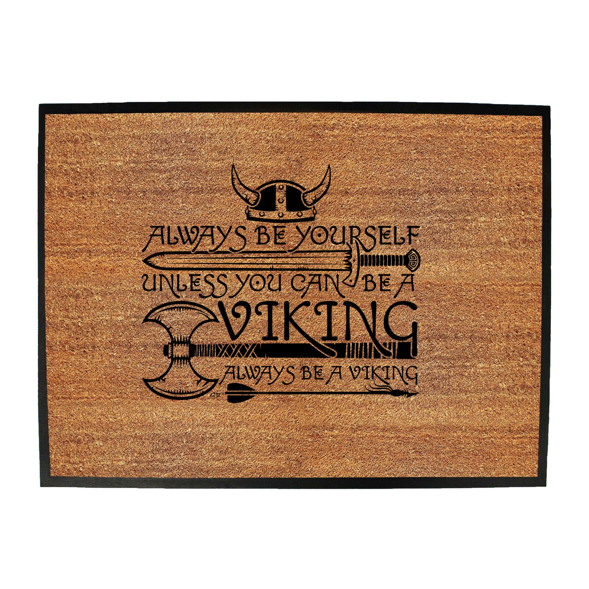 Viking Always Be Yourself Unless You Can Be A - Funny Novelty Doormat