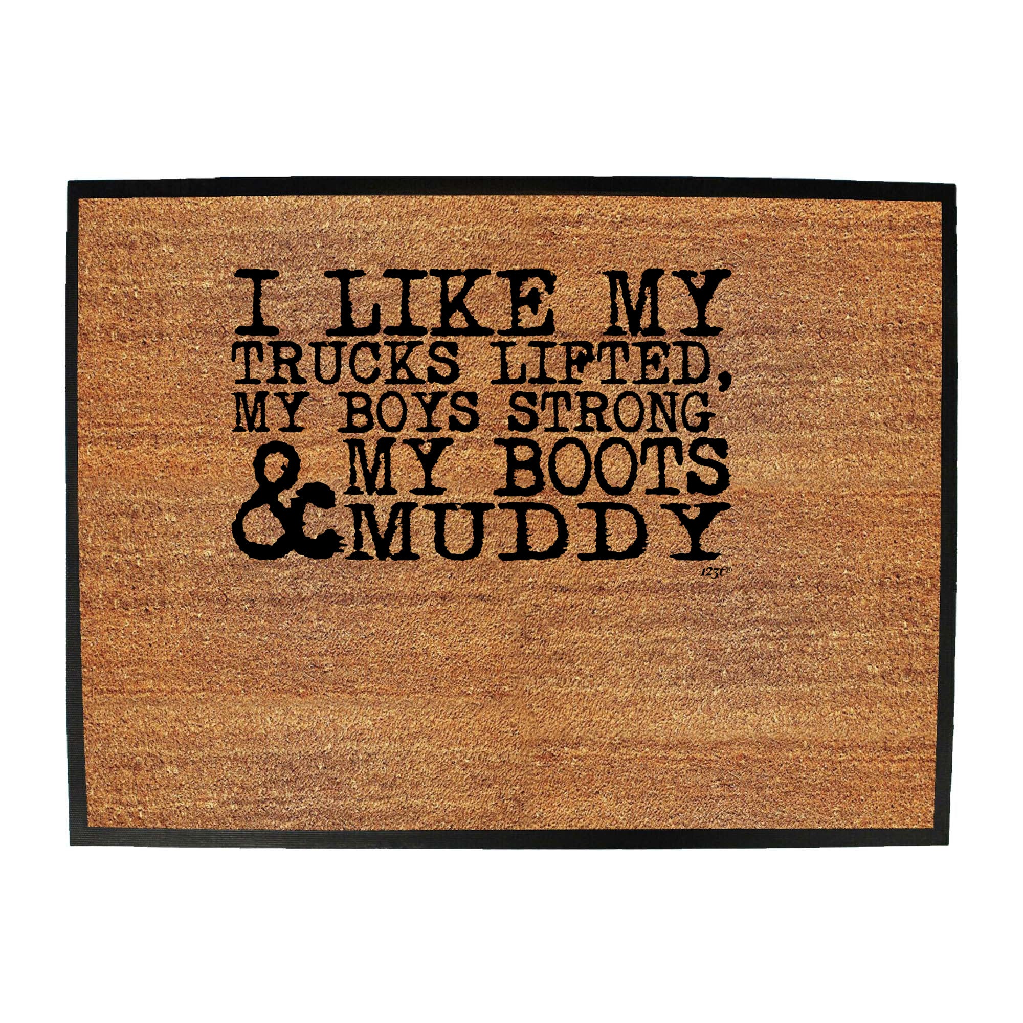Like My Trucks Lifted Boys Strong Boots Muddy - Funny Novelty Doormat
